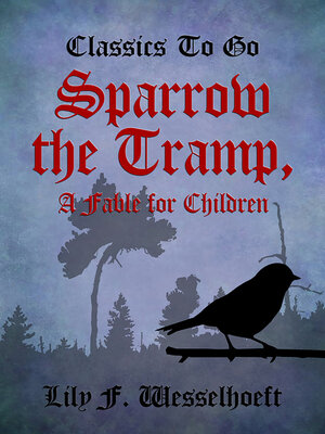 cover image of Sparrow the Tramp, a Fable for Children
